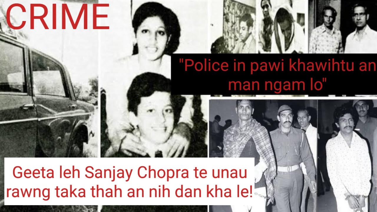 Crime- An hming chawiin India in naupang huaisen lawmman an siam hial! Geeta & Sanjay Chopra !