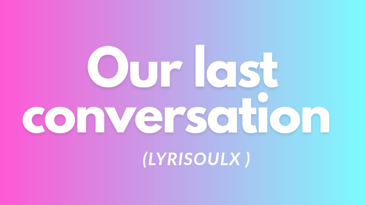 Our Last Conversation | Emotional Sad Song Lyrics(lyrics) 