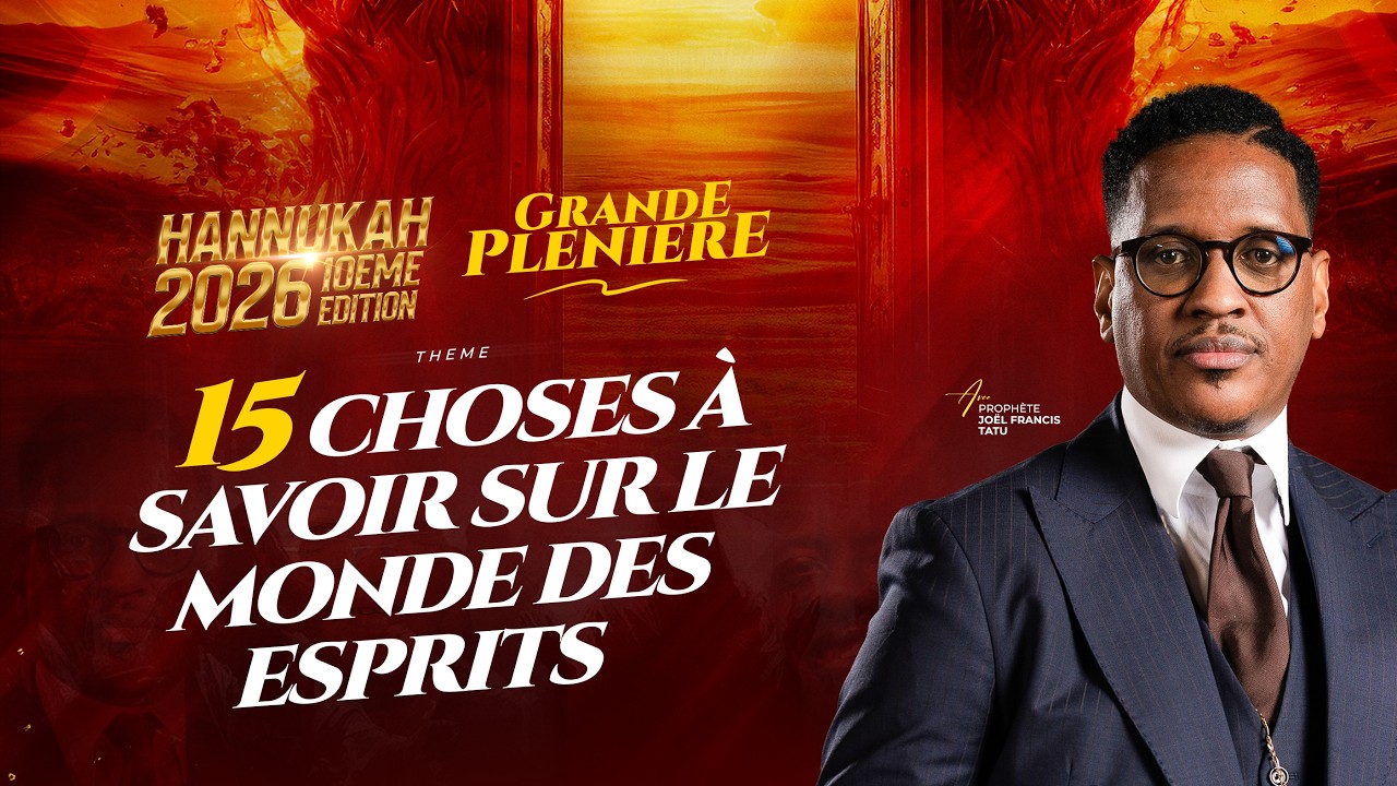 JOUR 34 : 15 CHOSES À SAVOIR SUR LE MONDE DES ESPRITS AVEC LE PROPHÈTE JOEL FRANCIS TATU