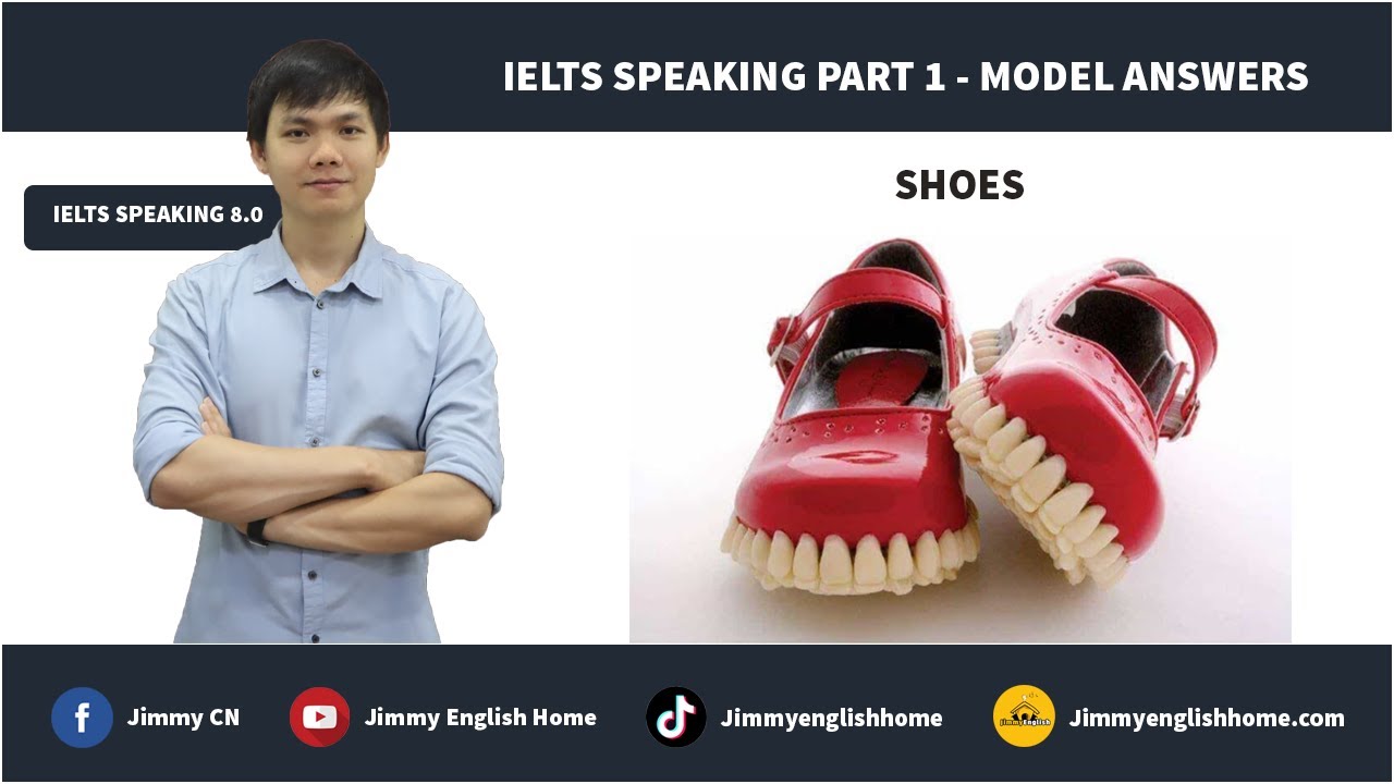 IELTS SPEAKING PART 1 MODEL ANSWERS - SHOES | Bài mẫu chủ đề Shoes