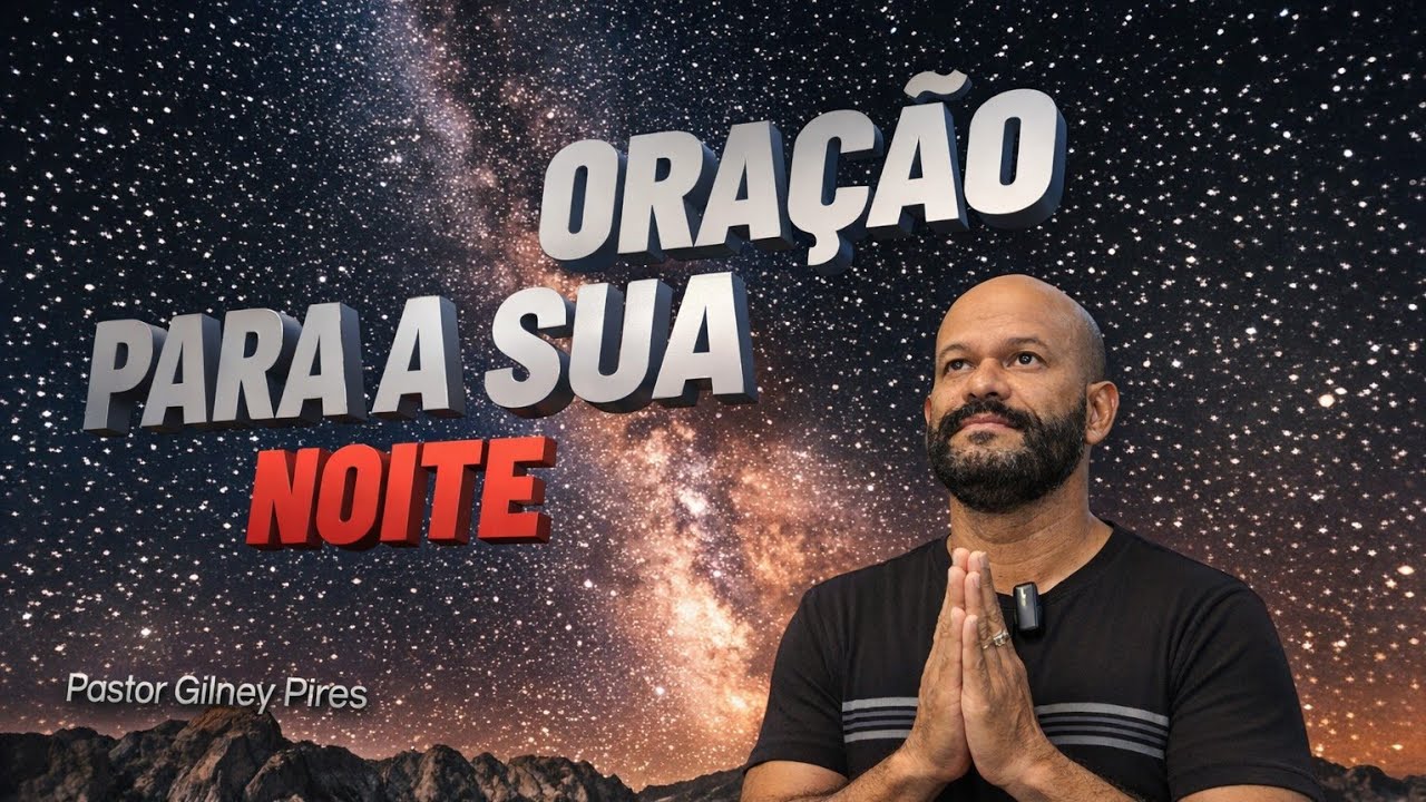 ORAÇÃO DA NOITE 16 DE FEVEREIRO | Pastor Gilney Pires | se inscreva no canal 