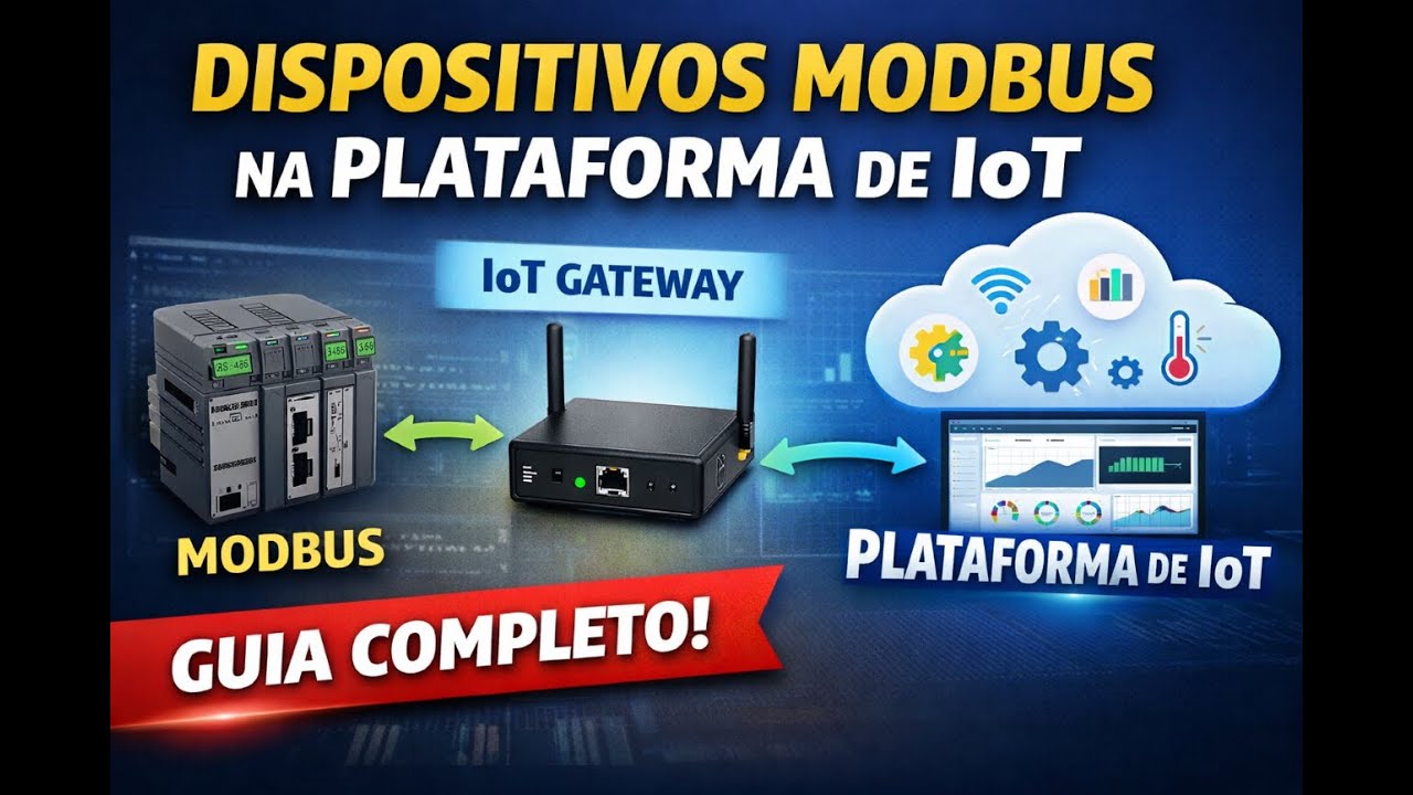 Plataforma de IoT com GATEWAY Modbus INTERGRADO: Do Zero à Leitura de Dados Industriais