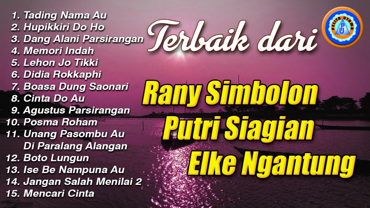 RANY SIMBOLON, PUTRI SIAGIAN, ELKE NGANTUNG || FULL ALBUM LAGU BATAK