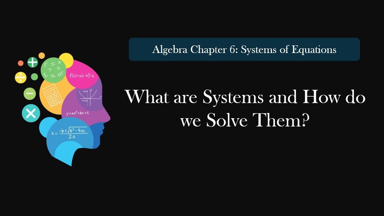 6.1 What are Systems and How do we Solve Them