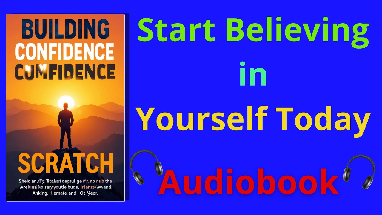 Building Self-Confidence From Scratch |  Audiobook
