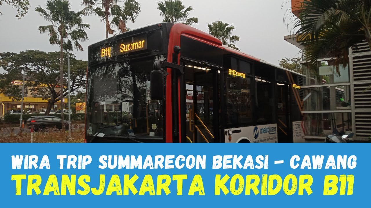 FULL TRIP TransJakarta Koridor B11 Summarecon Bekasi - Cawang Pakai Bus Low Entry Mercedes Benz
