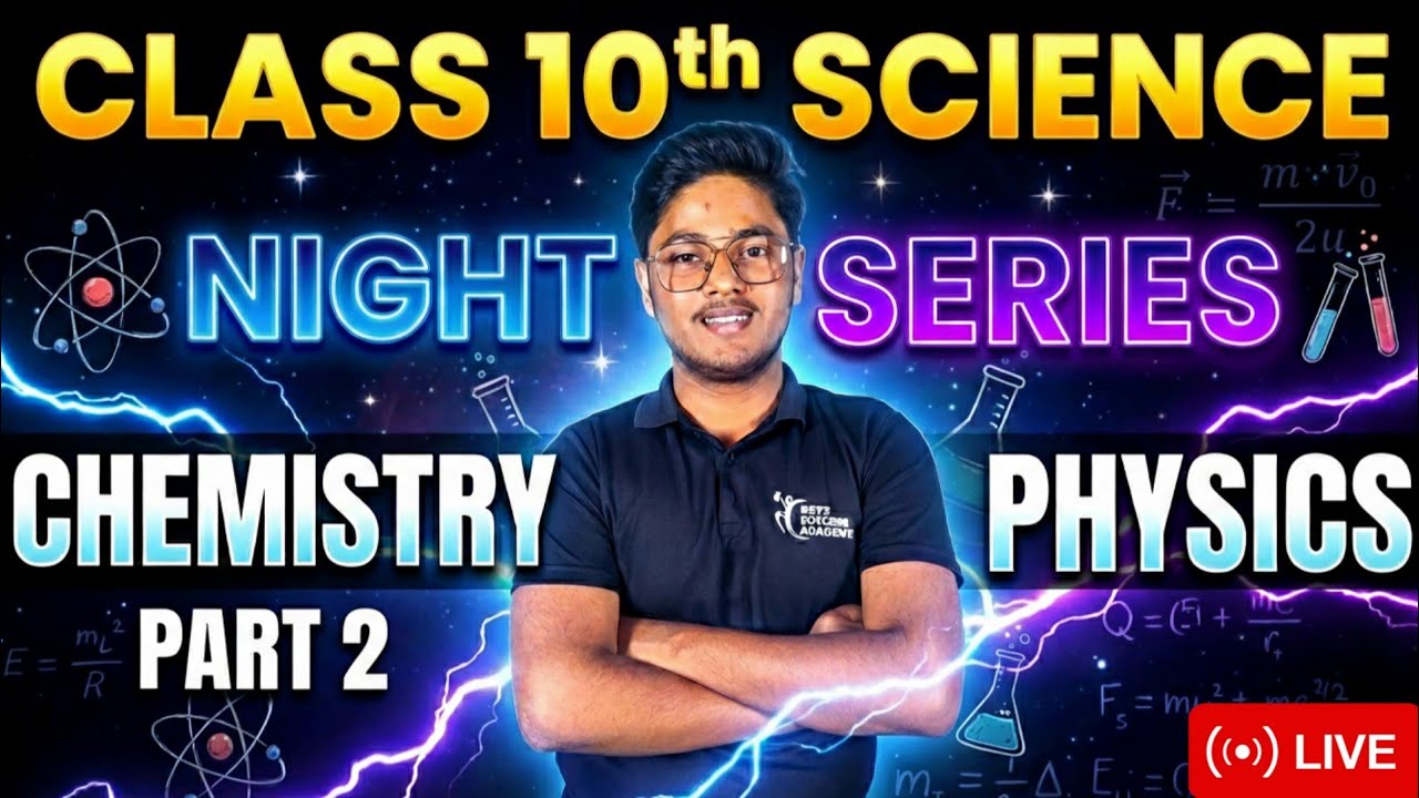 Class 10th Science LIVE 🚀 | Chemistry + Physics Part 2 | Night Series