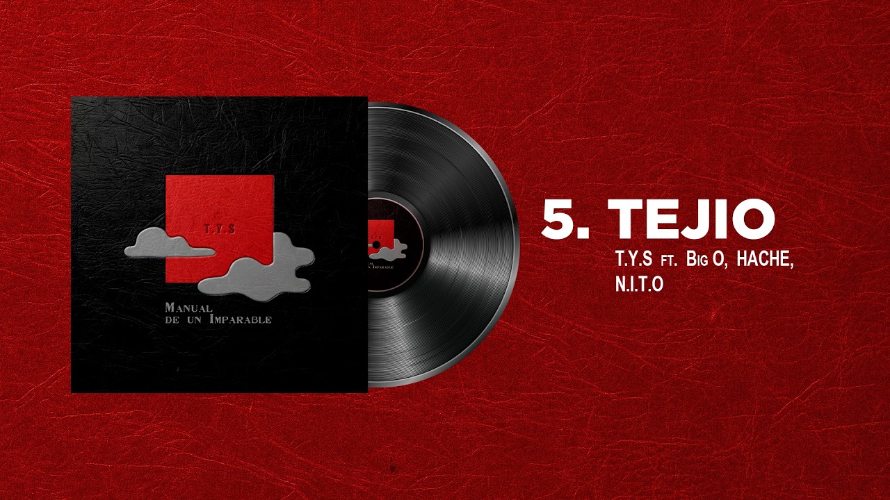 T.Y.S - TEJIO (ft. @BigOMusic  @HacheOfc  @Nitomusicrd )