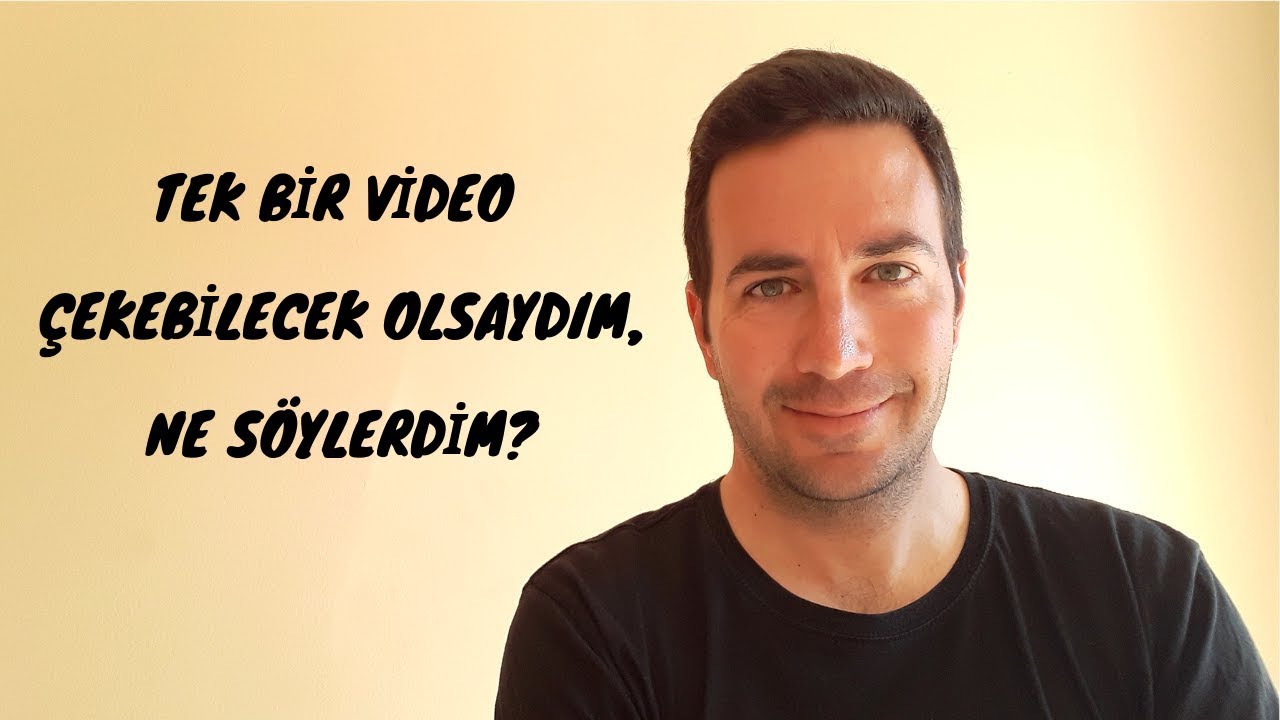Tek Bir Video Çekebilecek Olsaydım, Ne Söylerdim? - Çekim Yasası ve Enerji