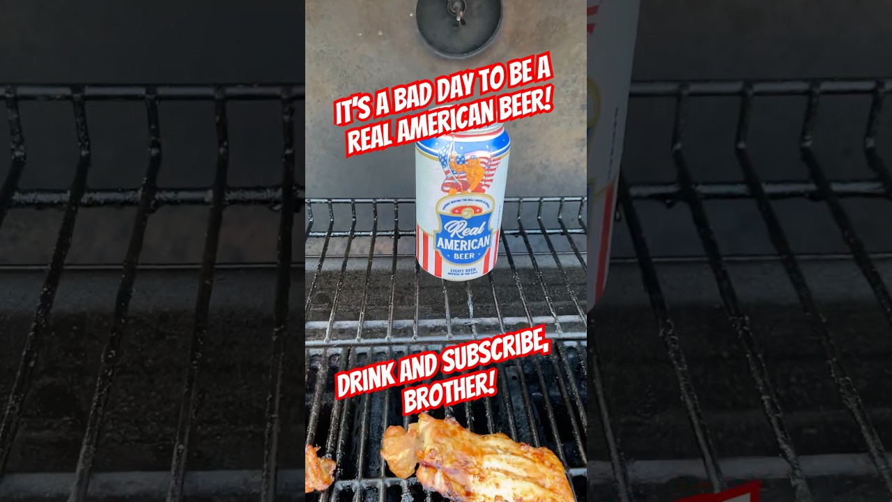 It’s A Bad Day To Be A Real American Beer! Grab A Cold One Off The Grill BROTHER! 