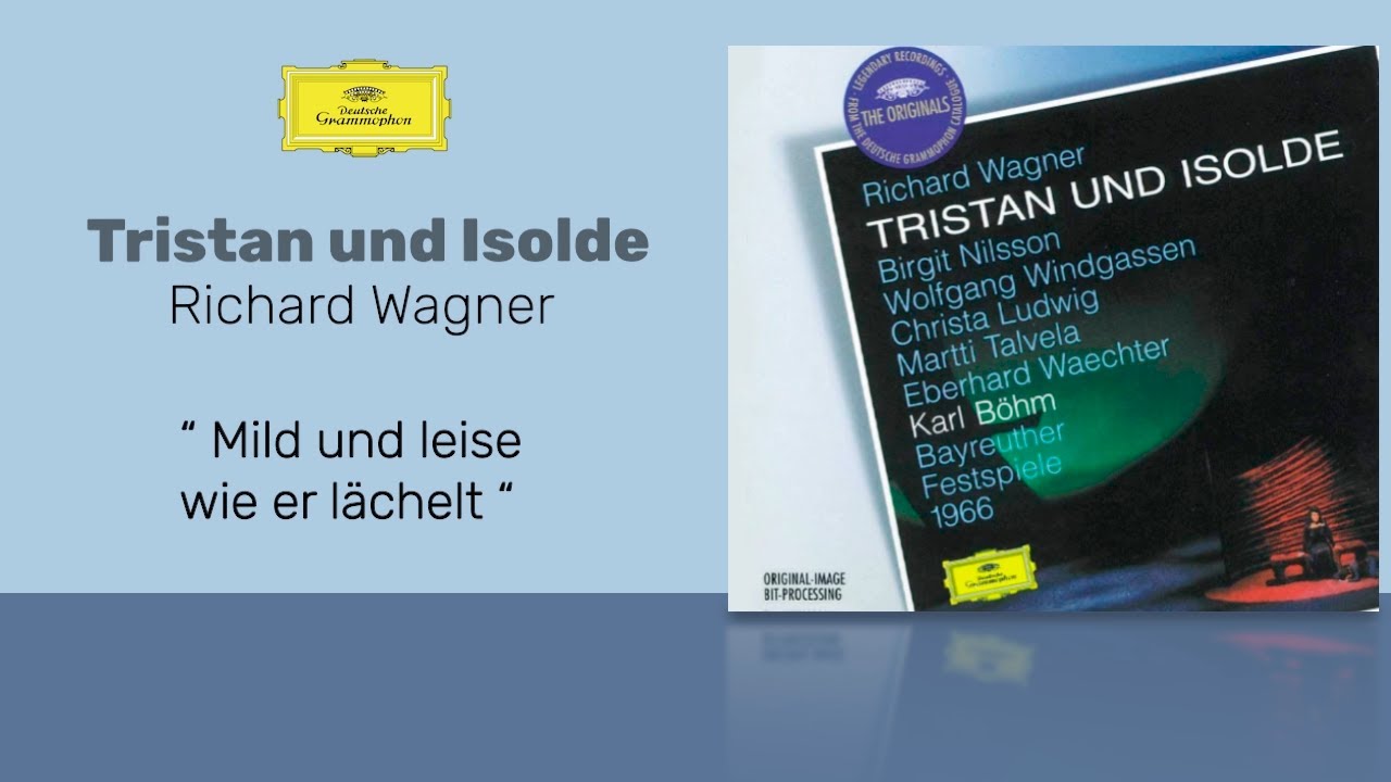 Richard Wagner - Tristan und Isolde: Mild und leise wie er lächelt - Birgit Nilsson