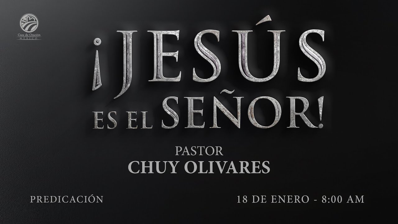 Chuy Olivares - ¡Jesús es el Señor!