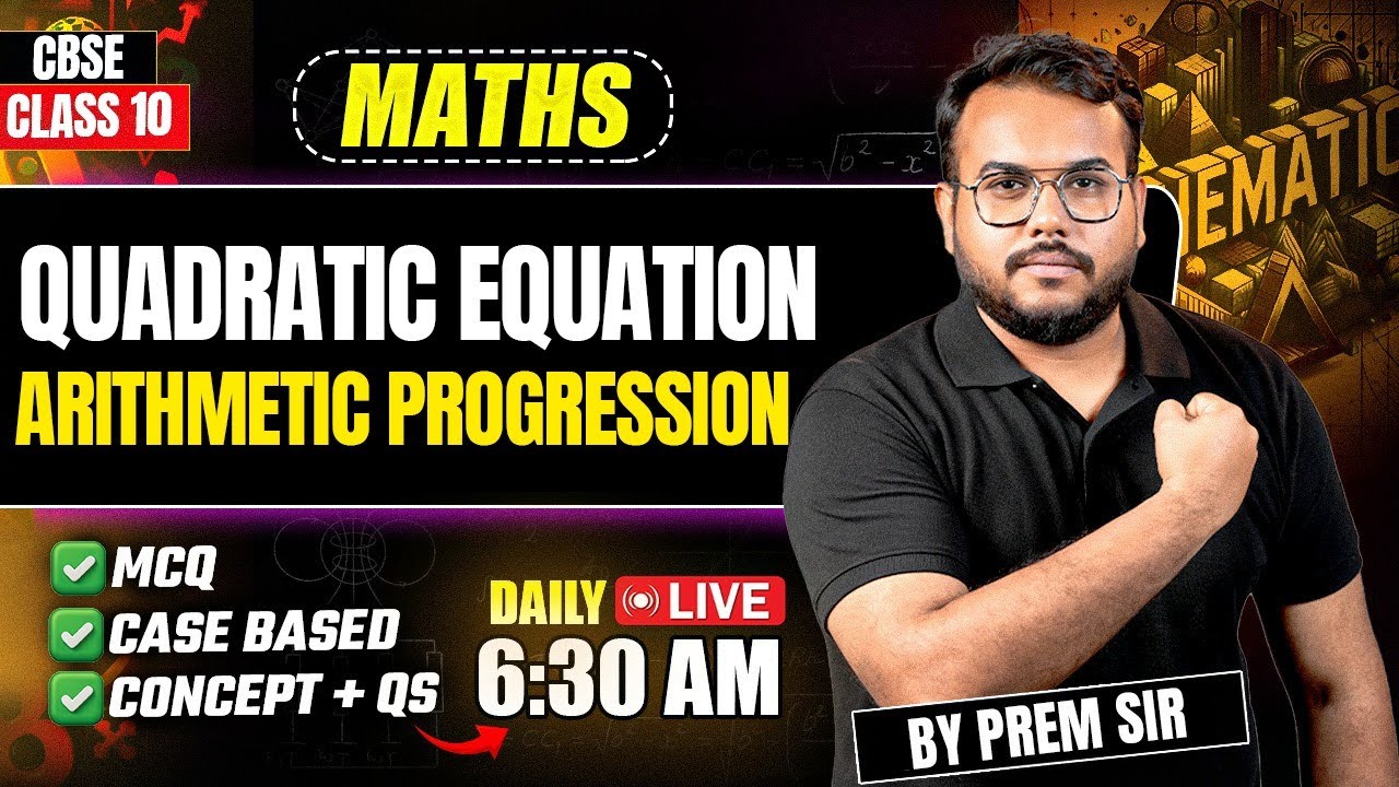 Class 10 Math Chapter 4 & 5 Arithmetic Progression & Quadratic Equations One Shot  | Prem Sir