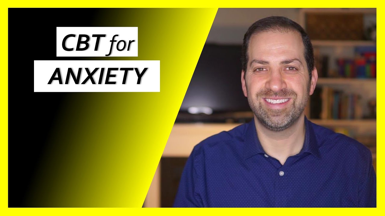 How Cognitive Behavioral Therapy (CBT) Can Help YOU Control Anxiety