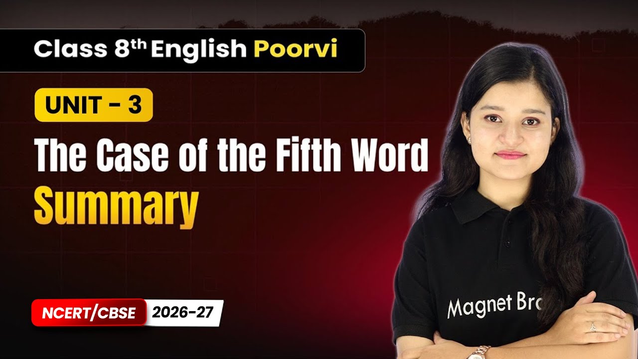 The Case of the Fifth Word - Summary | Class 8th English (Poorvi) | Unit 3 | CBSE 2025-26