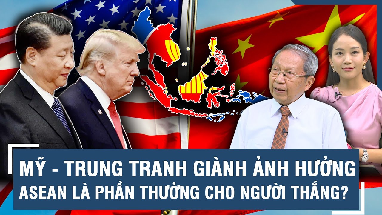 Tướng Lê Văn Cương: Mỹ – Trung tranh giành vị thế, ASEAN là mảnh ghép vàng trong cuộc chơi bá quyền