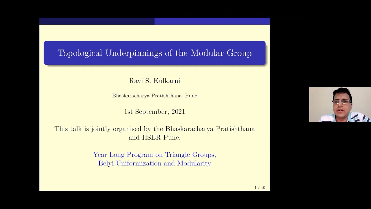 Topological Underpinnings of the Modular Group | Ravi Kulkarni, BP, Pune and CUNY, New York.