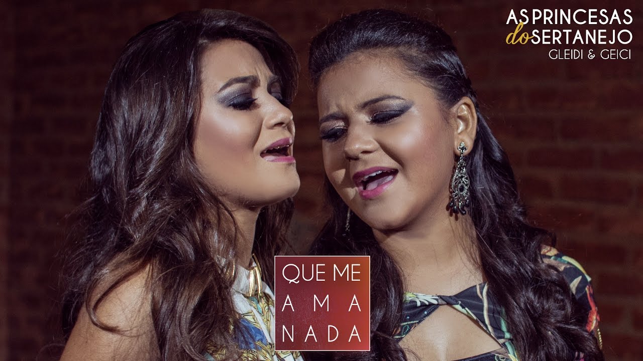 As Princesas do Sertanejo Gleidi e Geici - Que Me Ama Nada [Clipe Oficial]