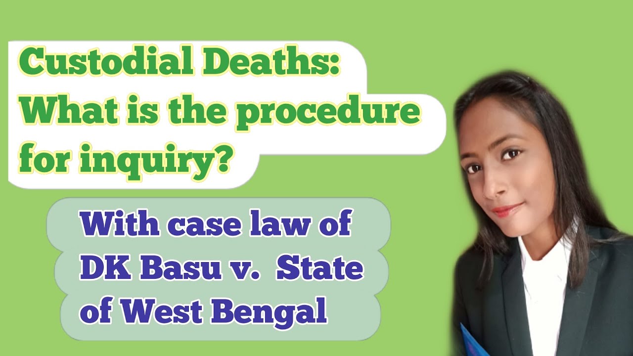 CUSTODIAL DEATH: What is The Procedure For Inquiry? ||case law of DK Basu v. state of West Bengal ||