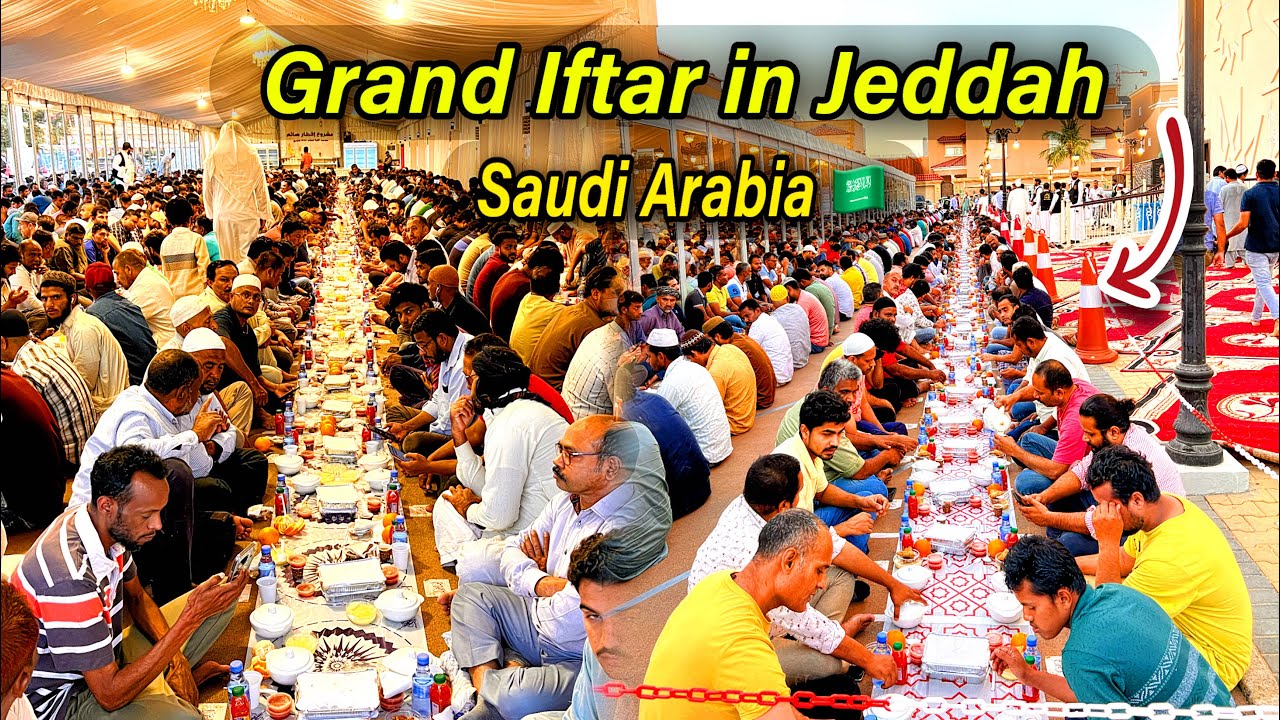 Grand Iftar in Jeddah Saudi Arabia 🇸🇦 | Ramadan life in Saudi Arabia