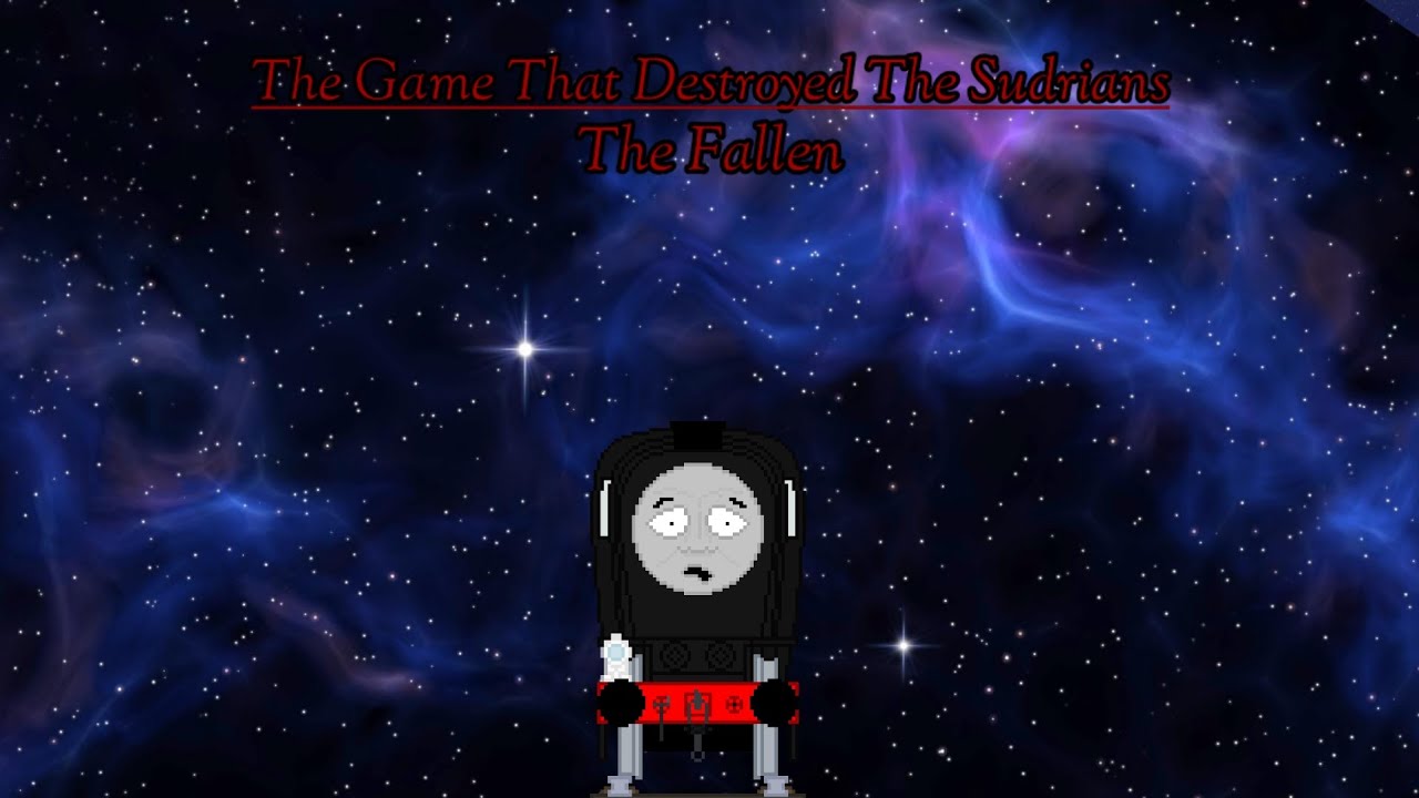 The Game That Destroyed The Sudrians  I  The Fallen