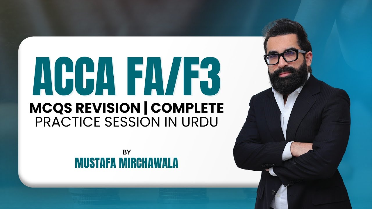 ACCA F3 MCQ Revision & Practice 2025 | ACCA Exam Tips by Mustafa Mirchawala