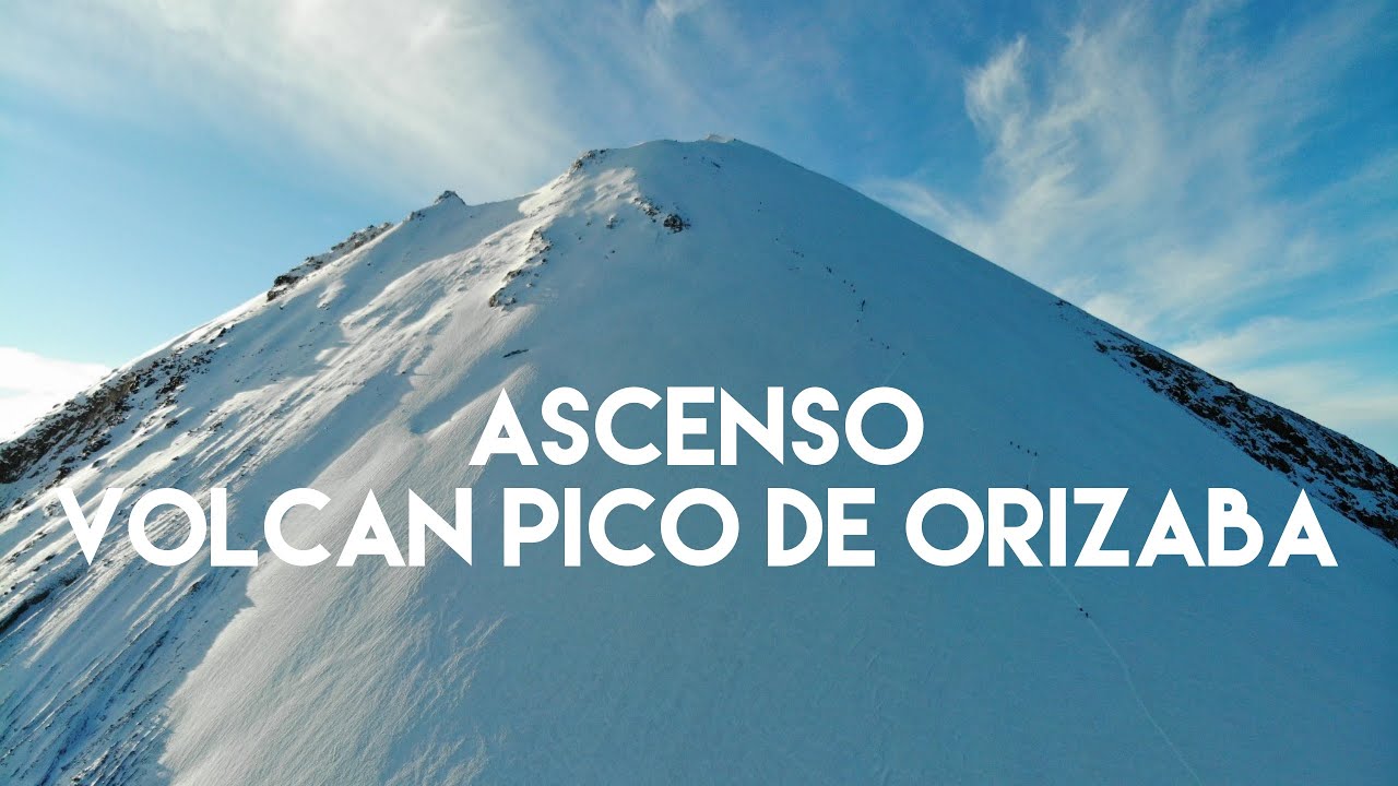 Subiendo el Volcán Pico de Orizaba - El punto más alto de México - Cara Norte