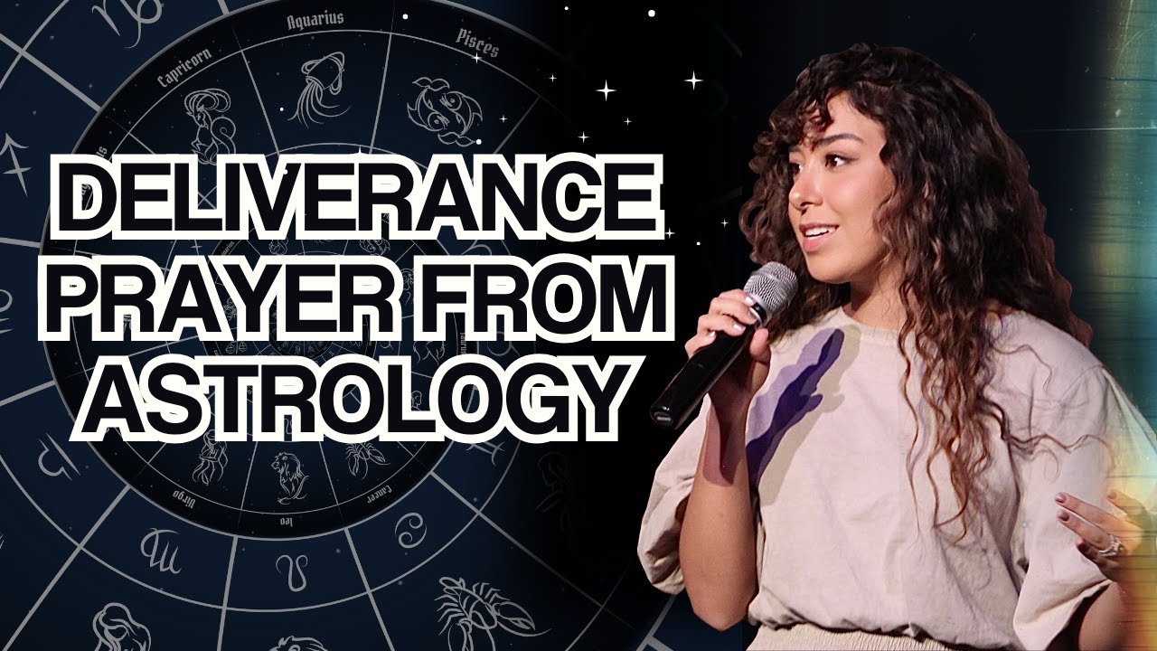 DELIVERANCE PRAYERS FROM ZODIAC SIGNS & ASTROLOGY | Tailah Scroggins