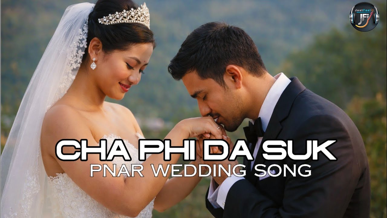 Cha Phi Da Suk – Pakha Ai Pnar Official Wedding Song | Romantic Wedding Love Anthem