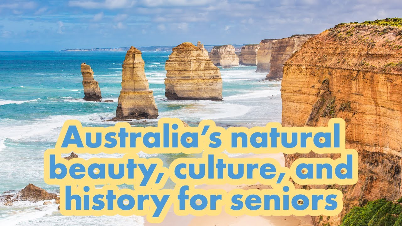 Australia's natural beauty, culture, and history for seniors