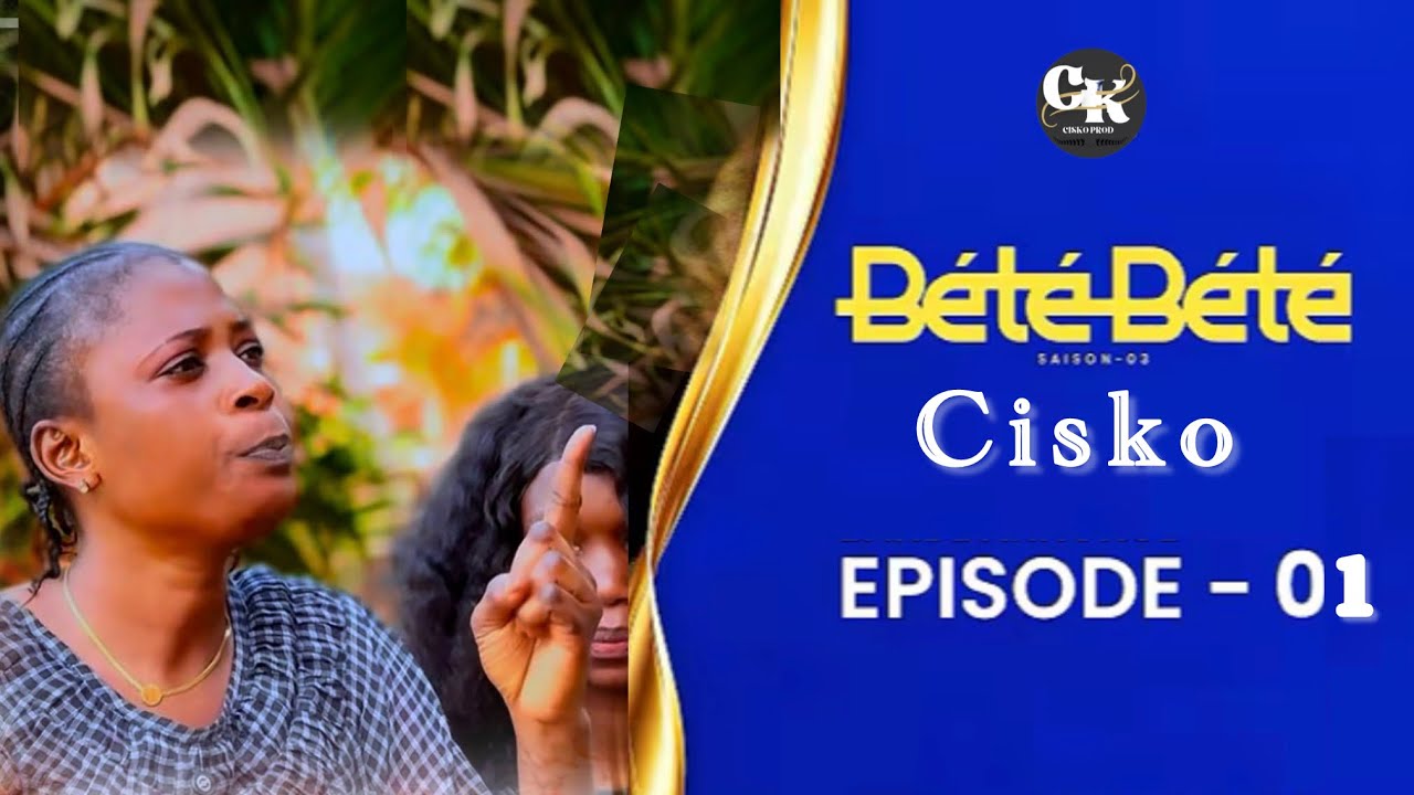 BÉTÉ BÉTÉ - Saision 3 Épisode1 **Cisko**