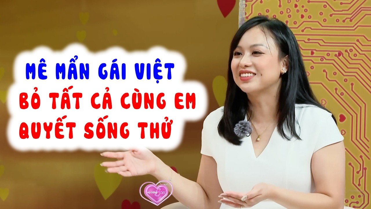 Mê Trai Tây Lần Đầu Tiên Gặp Đã Mê Luôn Bạo Dạn Sống Thử Chung Chăn Gối Với Nhau | Chuyện Vợ Chồng