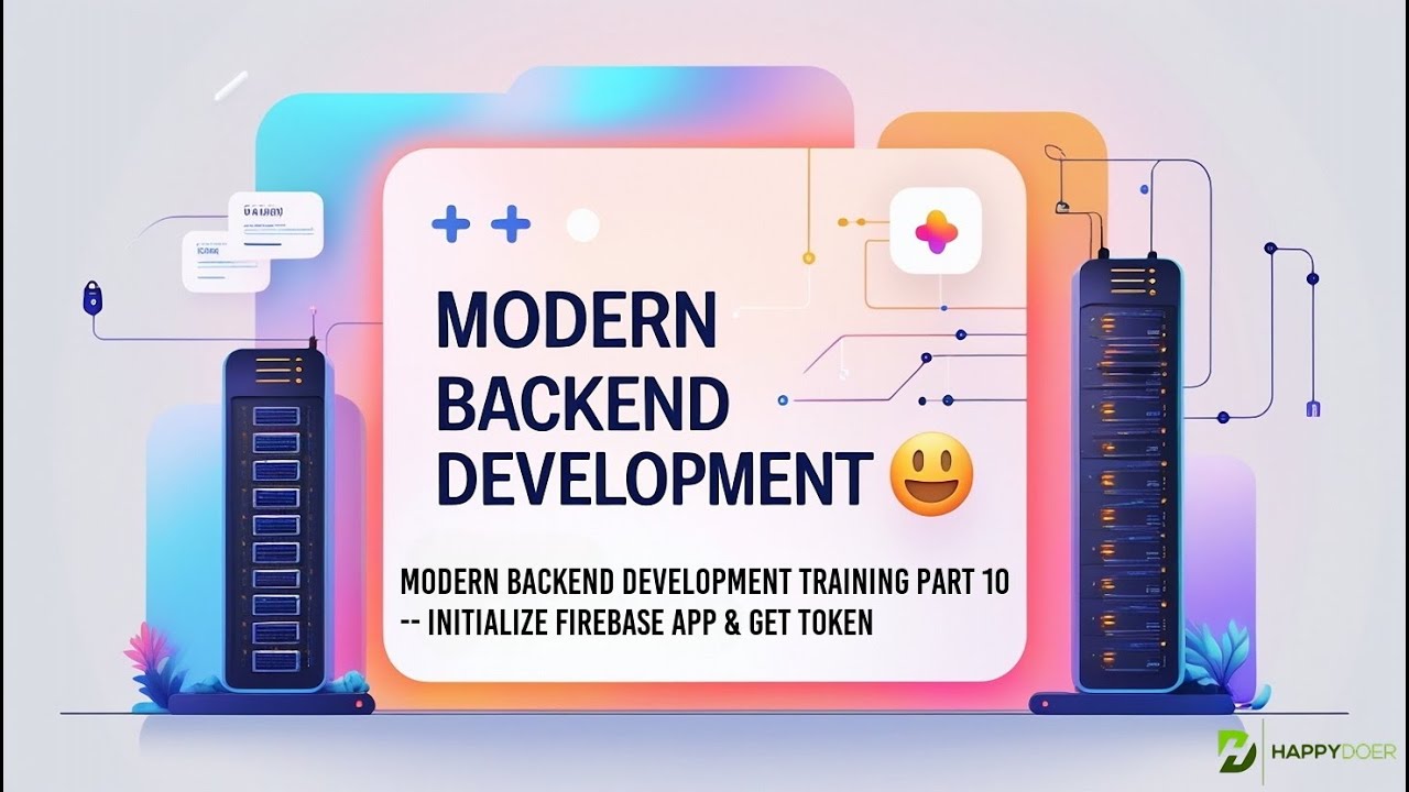 🧱 Modern Backend Development Training Part 10 – Initialize Firebase App & Get Token 🔐⚙️🔥