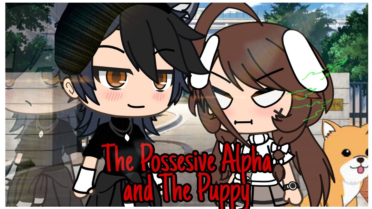 The Possesive Alpha and The Puppy | Gacha Life Mini Movie