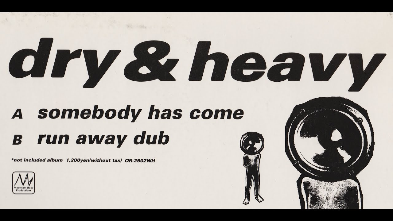 Dry & Heavy / somebody has come + Runaway Dub