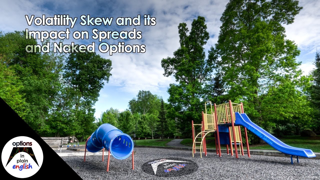 Volatility Skew and its Impact on Spreads and Naked Options