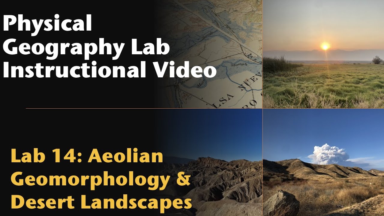 Aeolian Geomorphology & Arid Landscapes Geomorphology | Physical Geography Lab Instructional Video