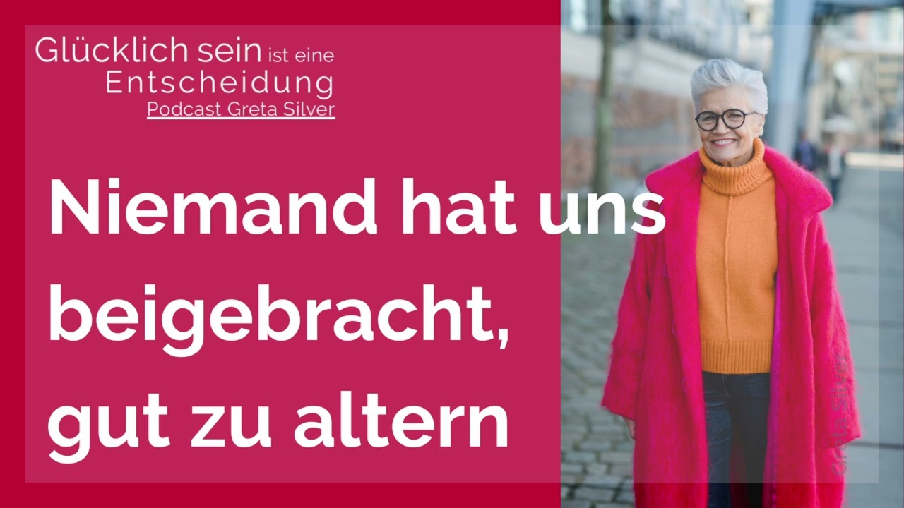 Niemand hat uns beigebracht, gut zu altern - also tun wir es jetzt - Greta-Silver Podcast