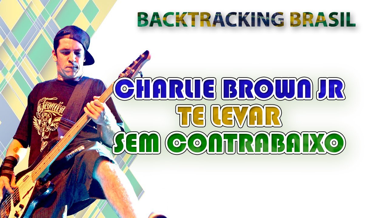 Te Levar - Charlie Brown Jr - Backtracking sem Contrabaixo