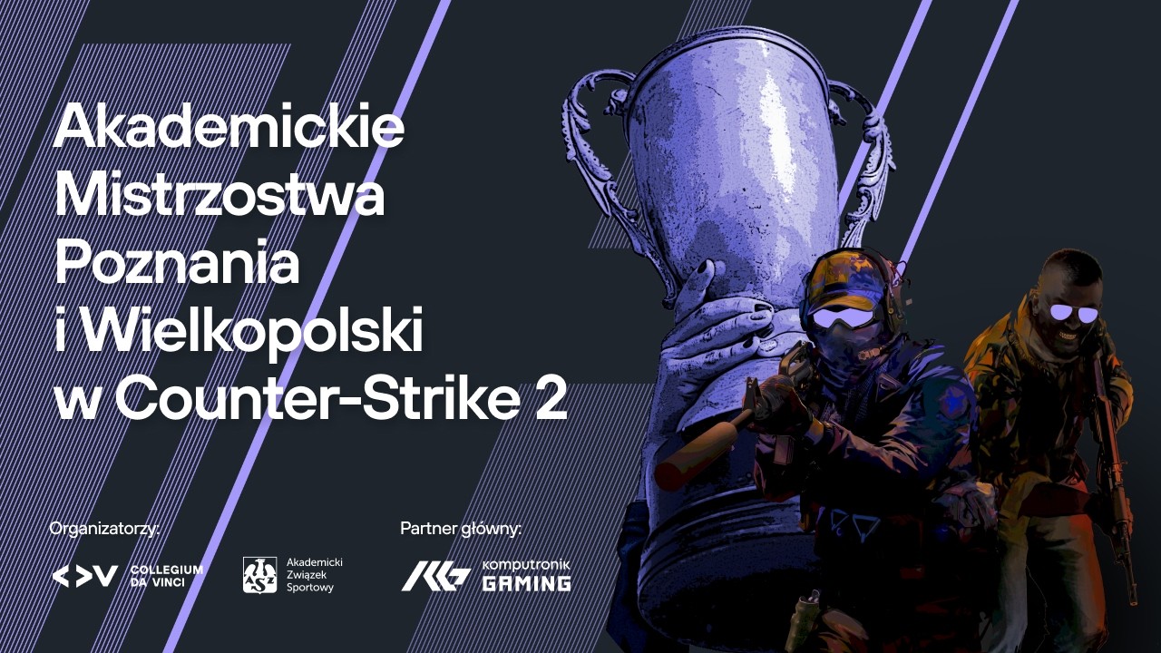 Akademickie Mistrzostwa Poznania i Wielkopolski w Counter-Strike 2 | Relacja z wydarzenia | 2026