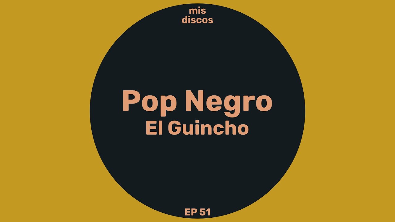 Pop Negro - El Guincho / Mis Discos E51
