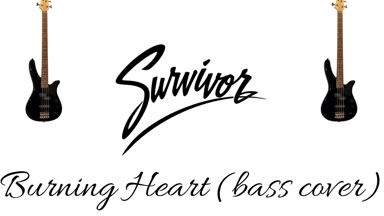 Burning Heart - Survivor (bass cover)