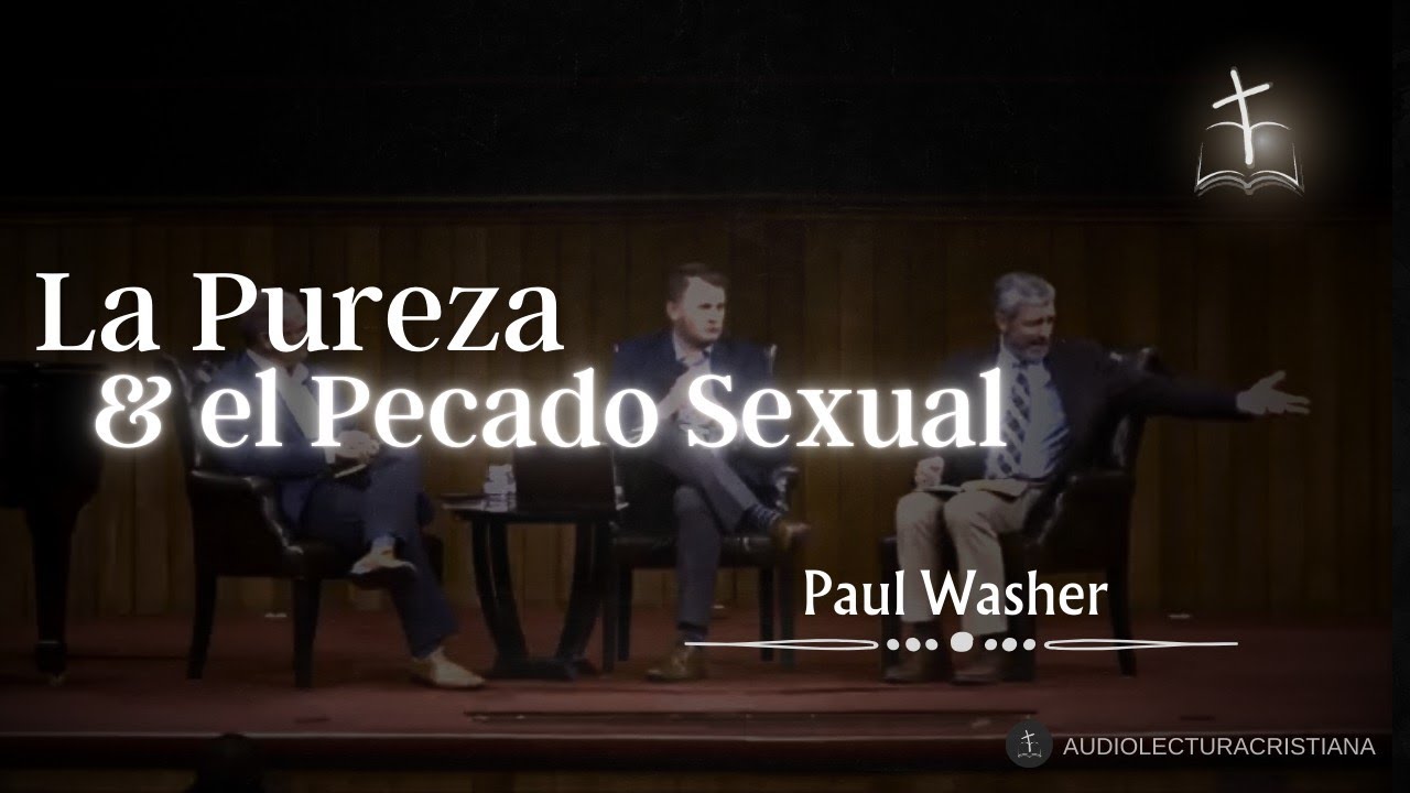 Paul Washer Responde a la Pregunta Sobre el Pecado Sexual