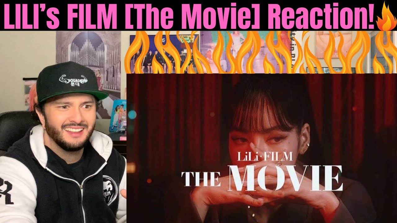 LILI’s FILM [The Movie] Reaction!