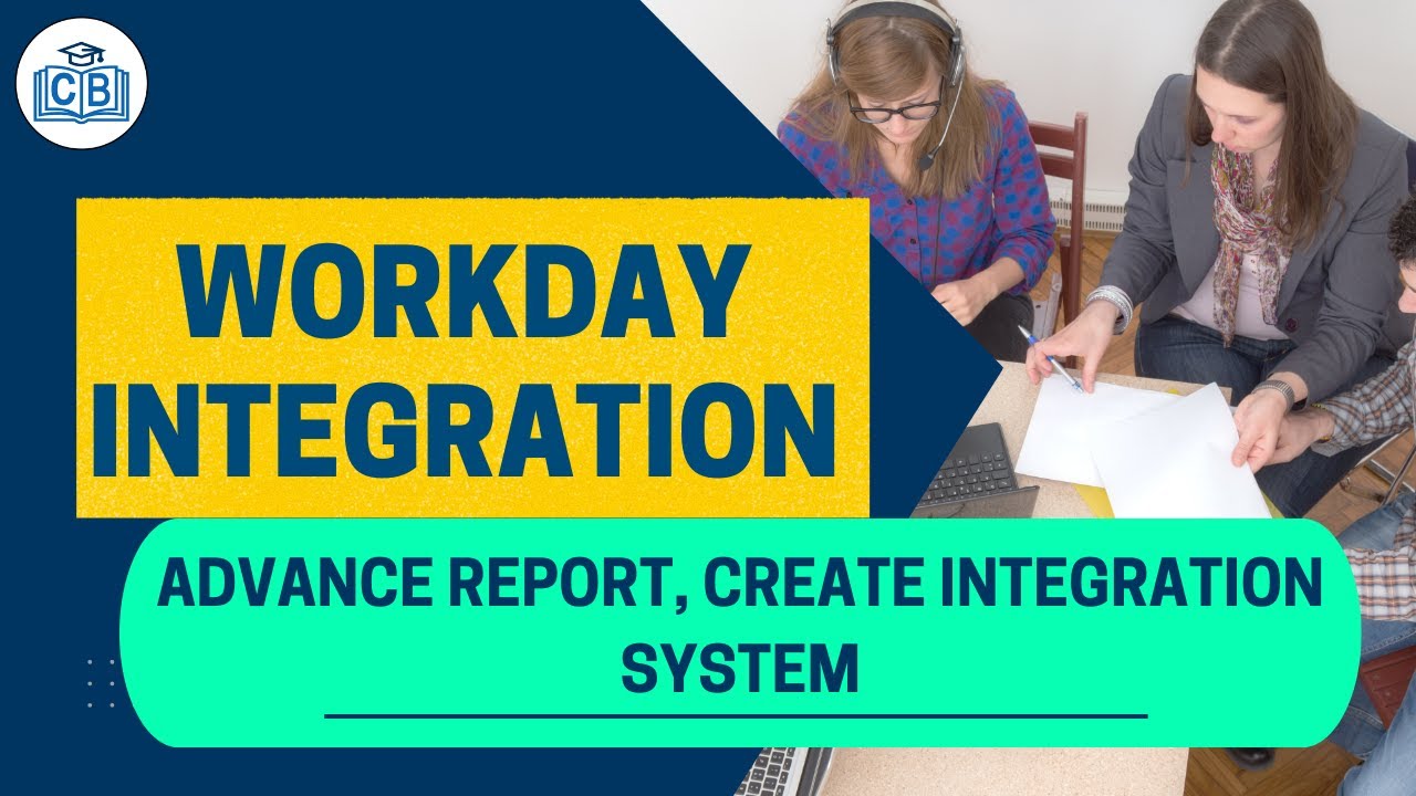 Workday Advanced Report,Create Integration System User | Workday Integration Tutorial | CyberBrainer
