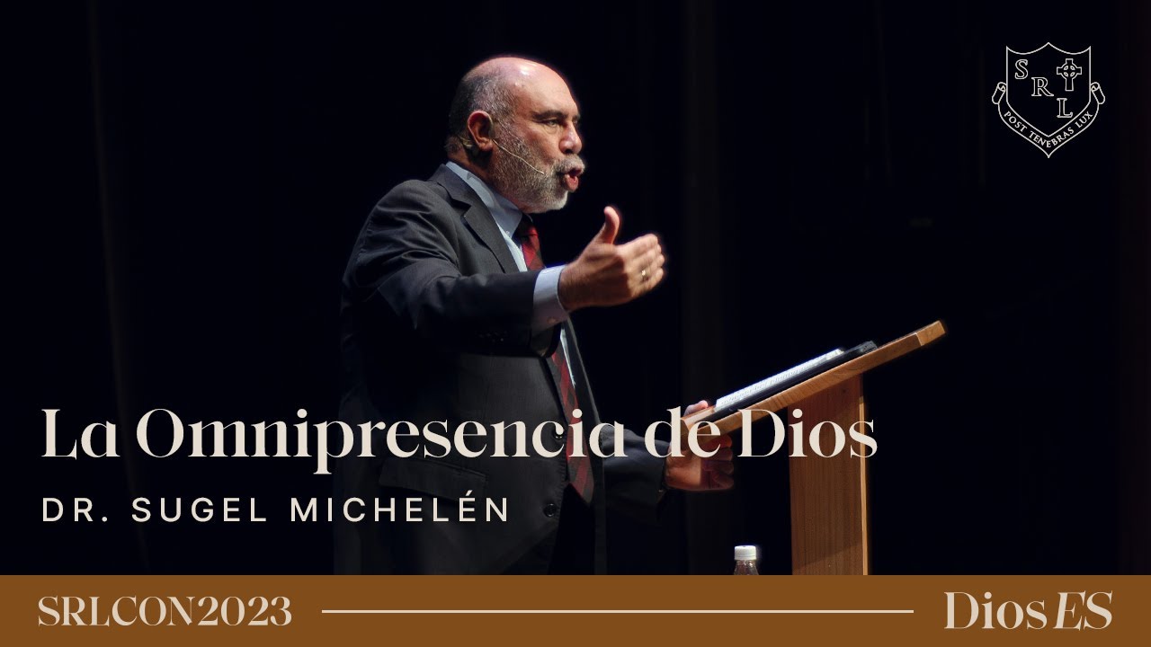 La Omnipresencia de Dios - Sugel Michelén | SRLCON2023: Dios Es