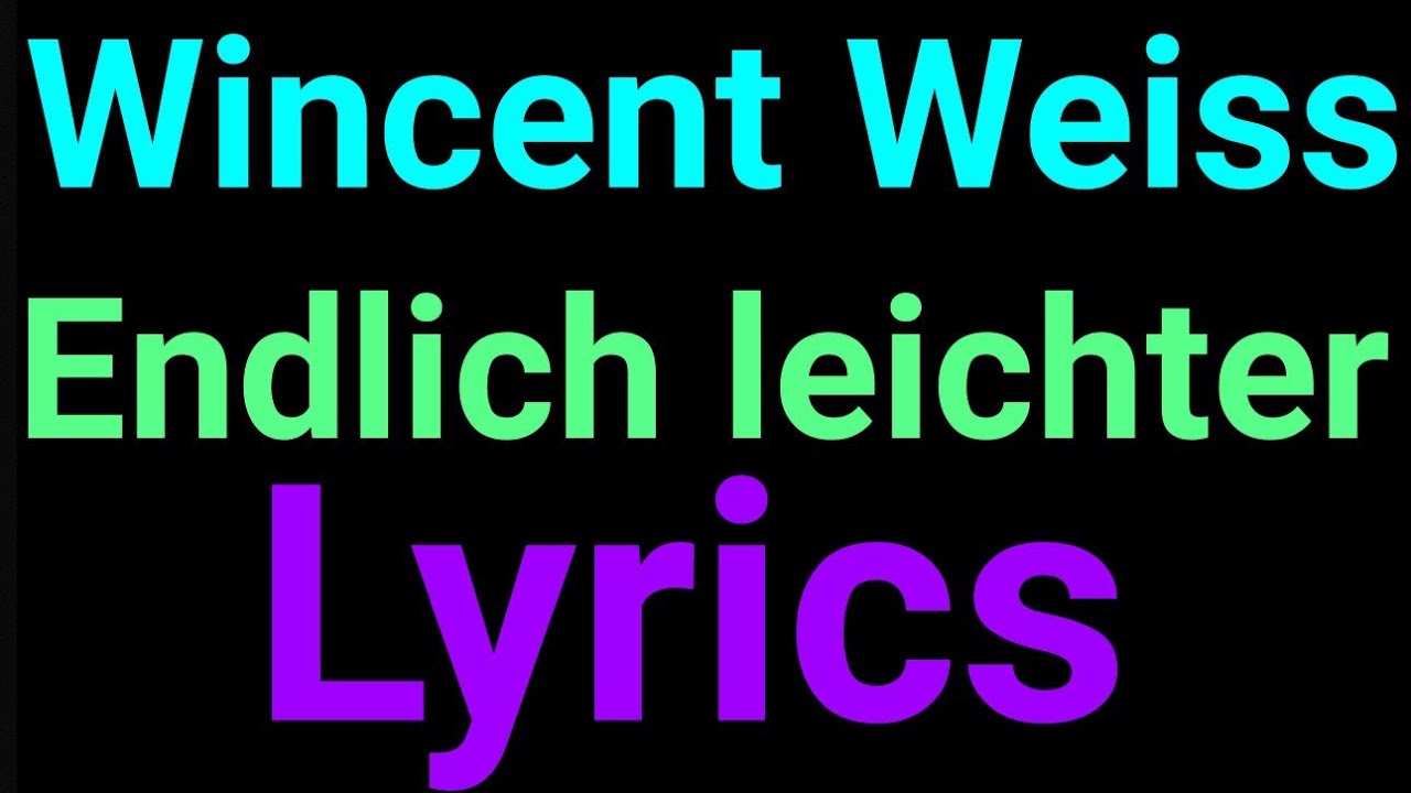 Wincent Weiss | Endlich leichter | Lyrics