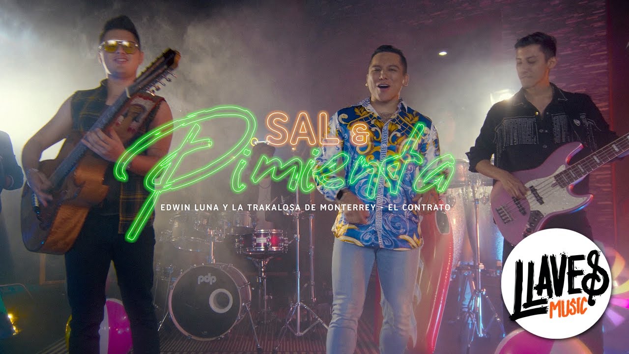 El Contrato - Edwin Luna y La Trakalosa de Monterrey - Sal y Pimienta (Video Oficial)