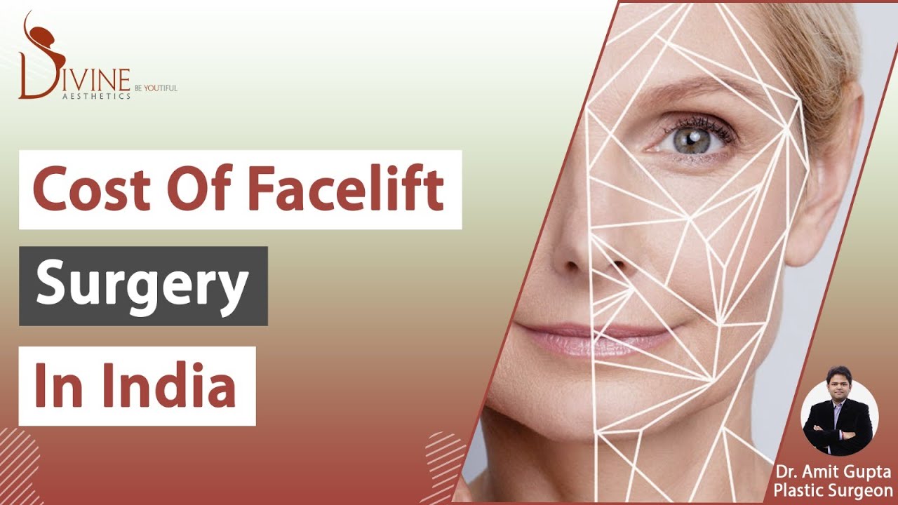 Facelift Surgery Cost in Delhi India | Recovery of Facelift Surgery and Its Components