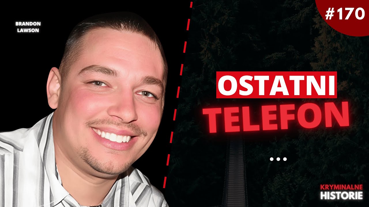 ZNIKNĄŁ PO TAJEMNICZYM TELEFONIE NA 911. HISTORIA BRANDONA LAWSONA #170